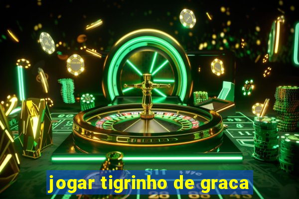 jogar tigrinho de graca