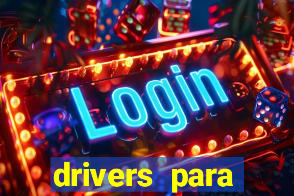 drivers para windows 7 64 bits