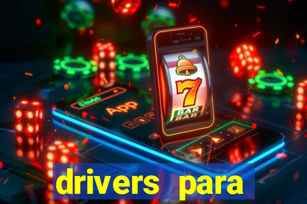 drivers para windows 7 64 bits