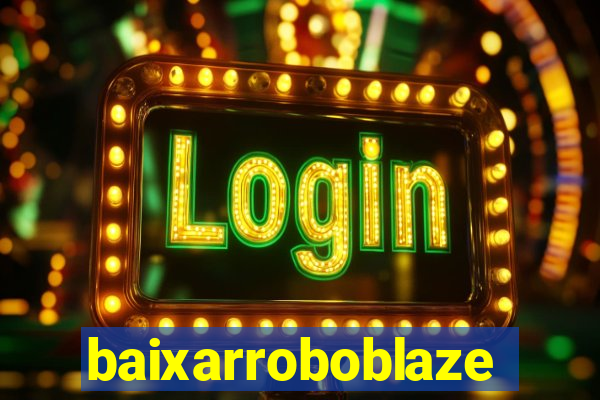 baixarroboblaze