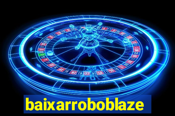 baixarroboblaze