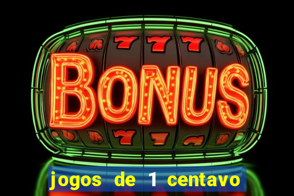 jogos de 1 centavo vai de bet