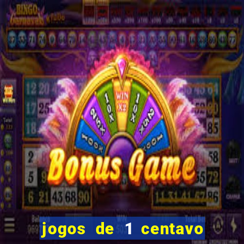 jogos de 1 centavo vai de bet