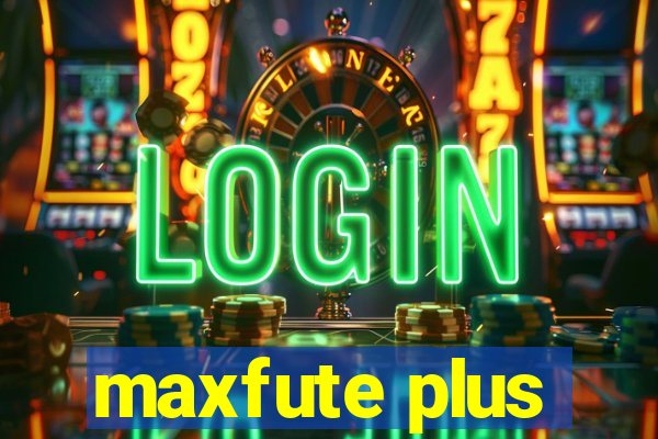 maxfute plus