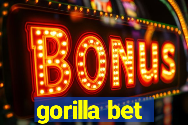 gorilla bet