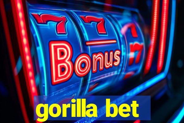 gorilla bet