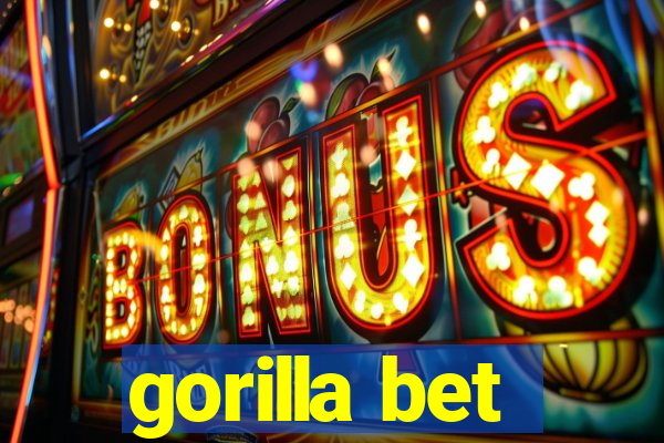 gorilla bet