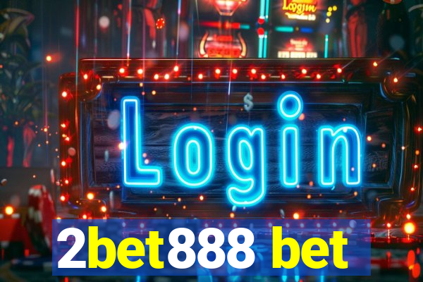 2bet888 bet