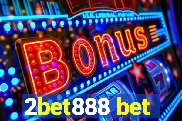 2bet888 bet