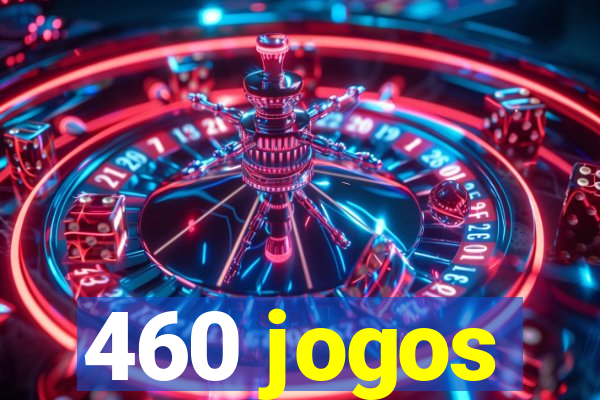 460 jogos