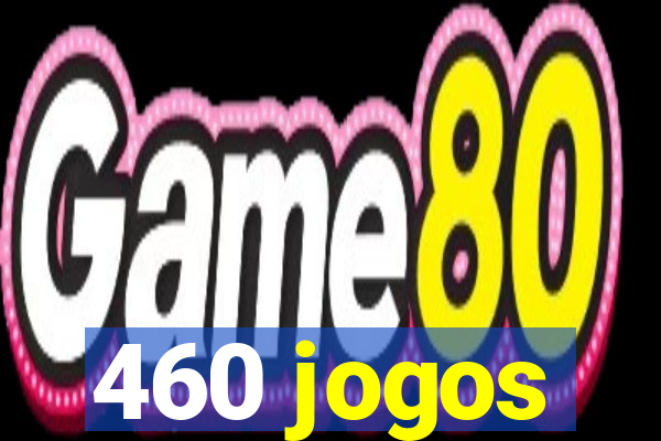 460 jogos