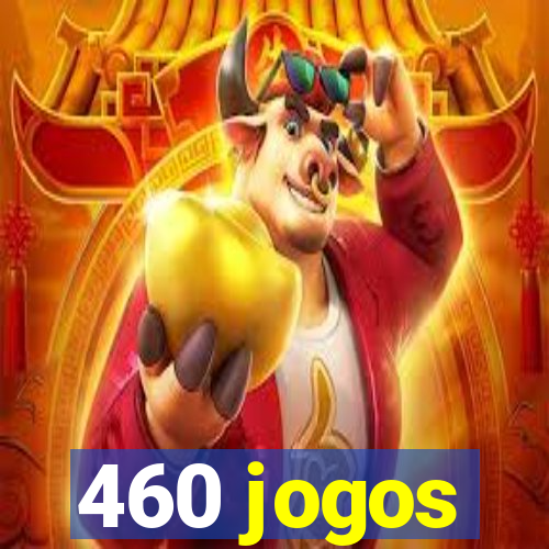 460 jogos