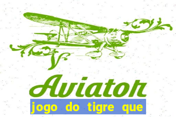 jogo do tigre que da bonus