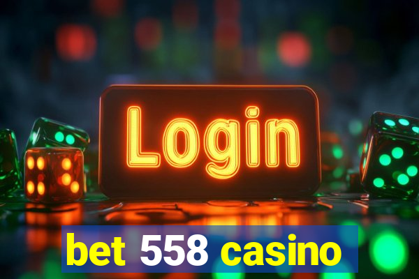 bet 558 casino