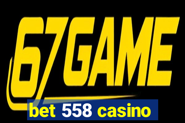 bet 558 casino