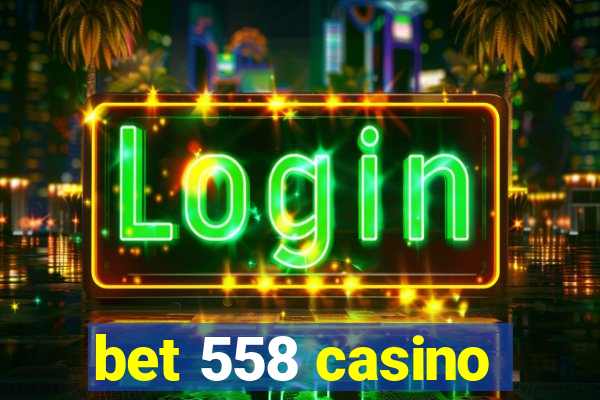 bet 558 casino