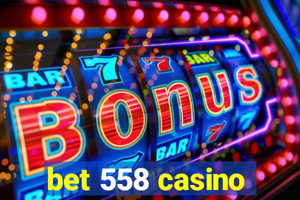 bet 558 casino