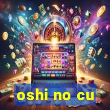 oshi no cu