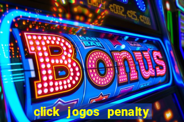 click jogos penalty fever brasil