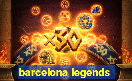 barcelona legends