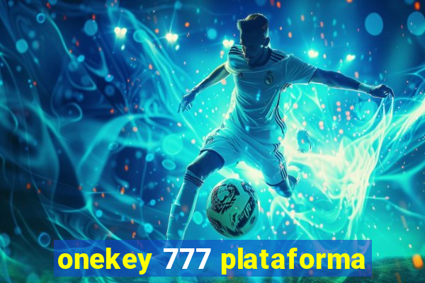 onekey 777 plataforma