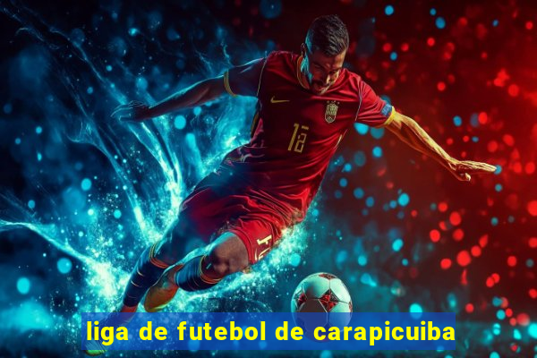 liga de futebol de carapicuiba