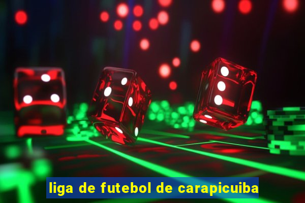 liga de futebol de carapicuiba