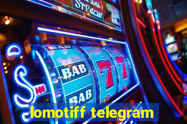 lomotiff telegram