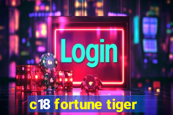 c18 fortune tiger