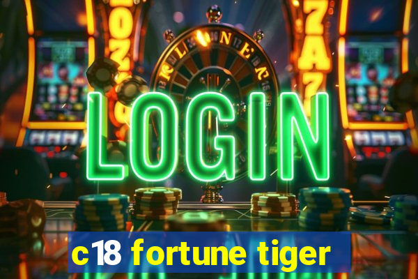 c18 fortune tiger