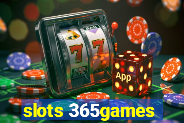 slots 365games