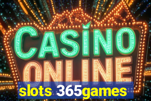 slots 365games