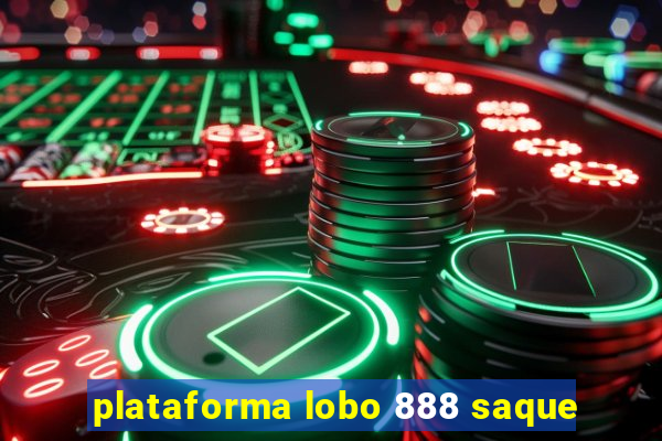 plataforma lobo 888 saque