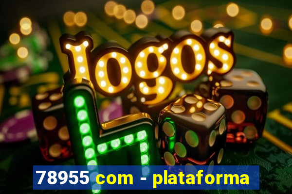 78955 com - plataforma