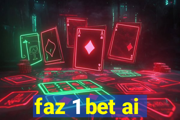 faz 1 bet ai