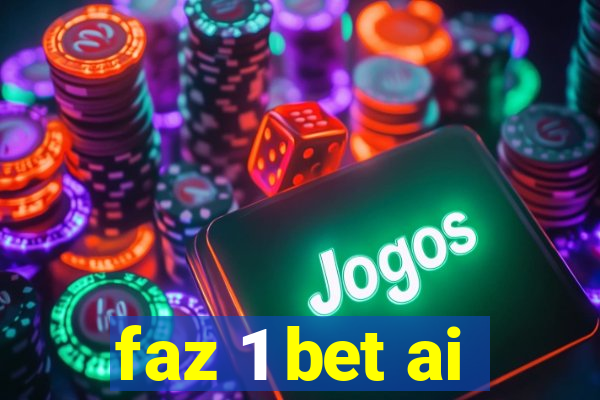 faz 1 bet ai