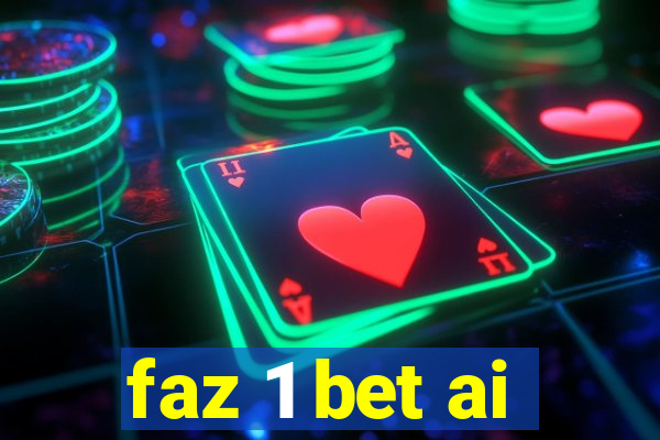 faz 1 bet ai