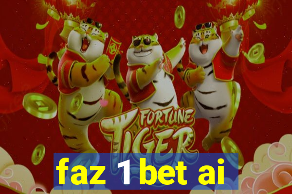 faz 1 bet ai