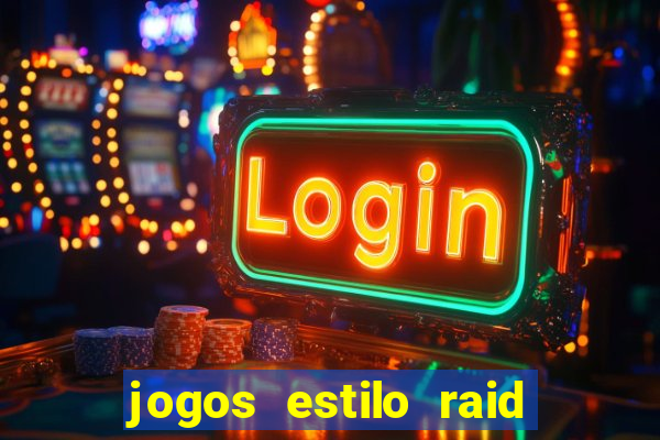 jogos estilo raid shadow legends