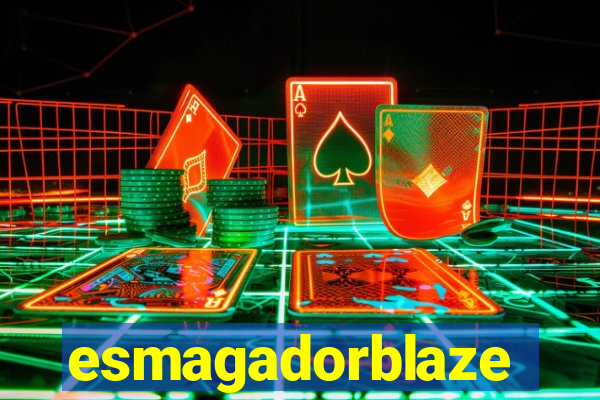 esmagadorblaze