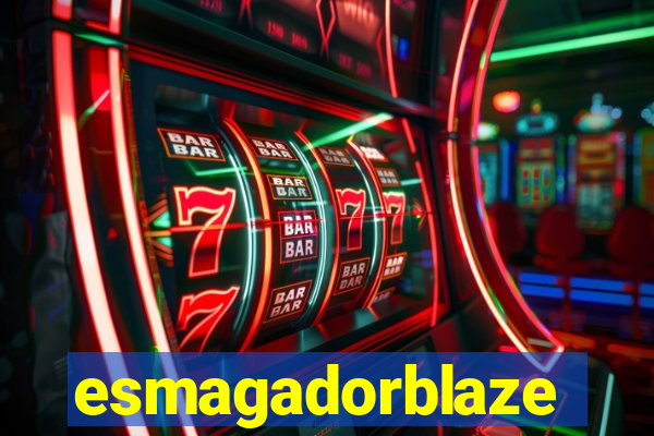 esmagadorblaze