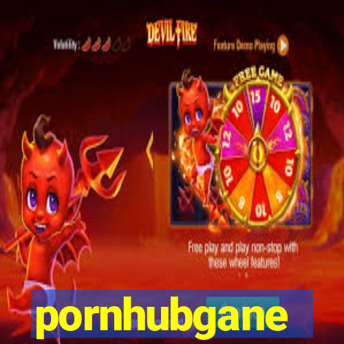 pornhubgane