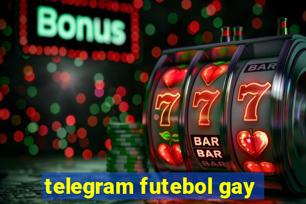 telegram futebol gay