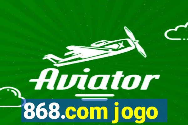 868.com jogo