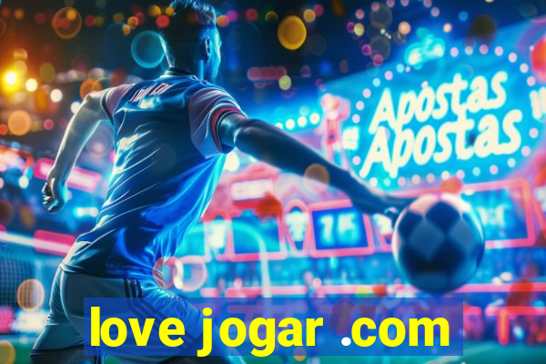 love jogar .com