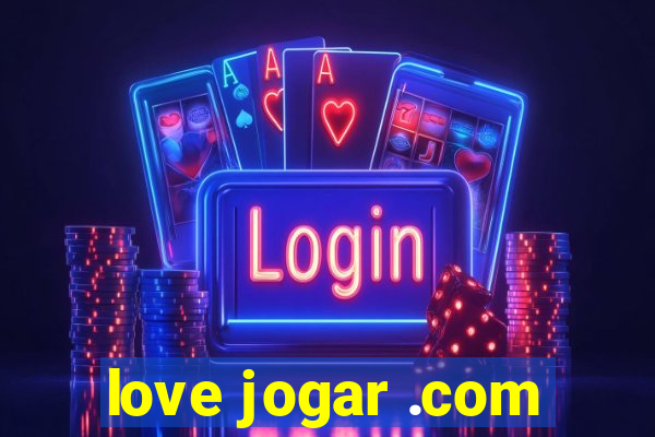 love jogar .com