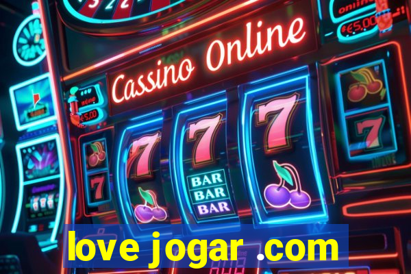 love jogar .com