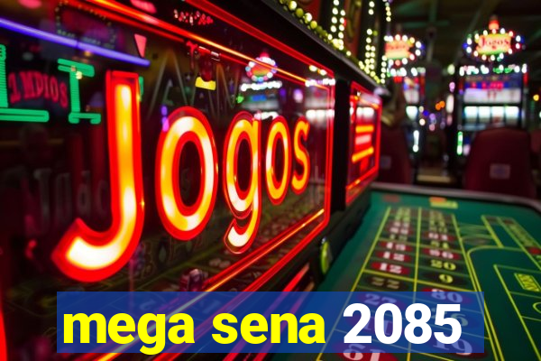 mega sena 2085