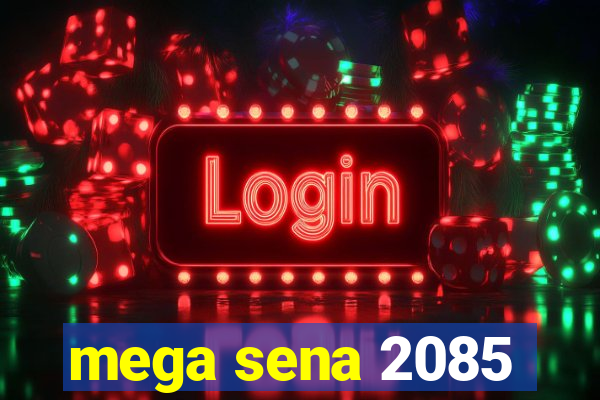 mega sena 2085