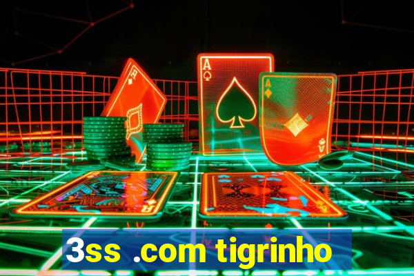 3ss .com tigrinho